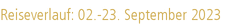 Reiseverlauf: 02.-23. September 2023